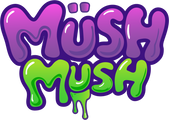 Mush mush
